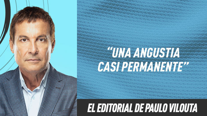 Editorial Paulo Vilouta: Una angustia casi permanente
