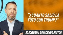 Editorial Facundo Pastor: ¿Cuánto salió la foto con Trump?