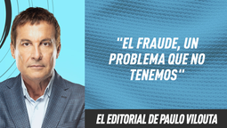 El editorial de Paulo Vilouta: El fraude, un problema que no tenemos