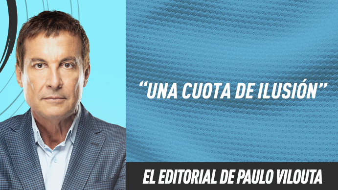 Editorial Paulo Vilouta: Una cuota de ilusión