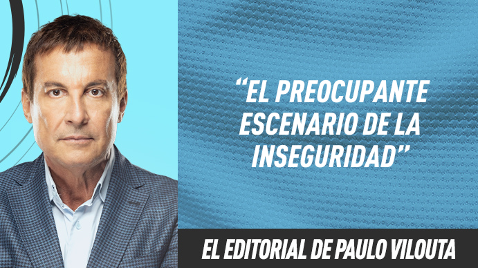 Editorial Paulo Vilouta: El preocupante escenario de la inseguridad