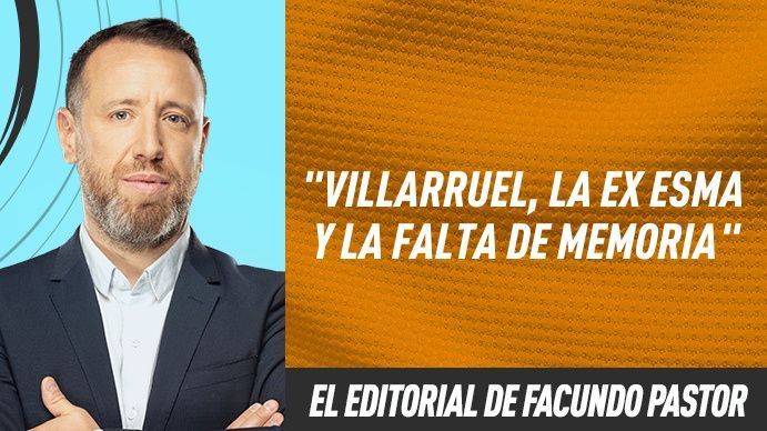 El editorial de Facundo Pastor: Villarruel, la ex ESMA y la falta de memoria