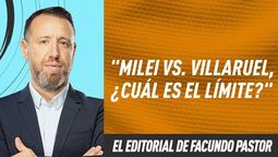 Editorial Facundo Pastor: Milei vs. Villaruel, ¿cuál es el límite?