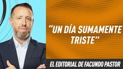 Editorial Facundo Pastor: Un día sumamente triste