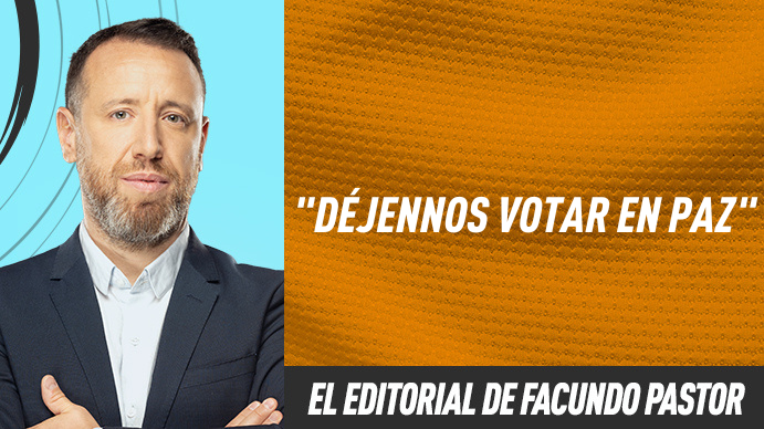 El editorial de Facundo Pastor: Déjennos votar en paz