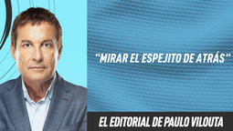 Editorial Paulo Vilouta: Mirar el espejito de atrás