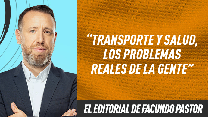 Editorial Facundo Pastor: Transporte y salud, los problemas reales de la gente