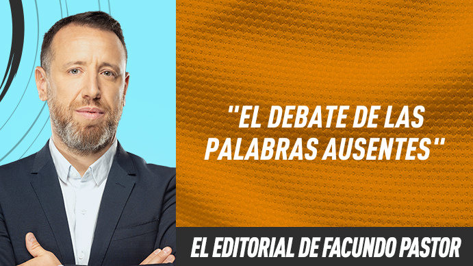 El editorial de Facundo Pastor: El debate de las palabras ausentes