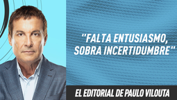 El editorial de Paulo Vilouta: Falta entusiasmo, sobra incertidumbre