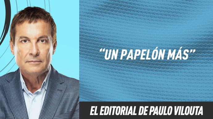 El editorial de Paulo Vilouta: Un papelón más