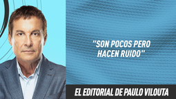 Editorial Paulo Vilouta: Son pocos pero hacen ruido